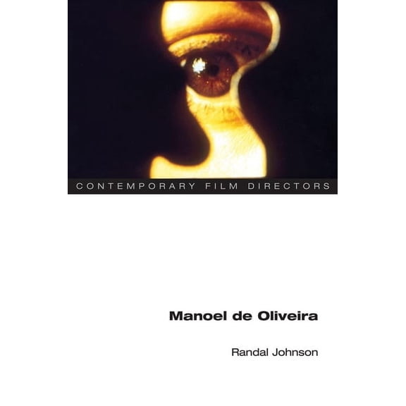 Contemporary Film Directors Manoel de Oliveira, (Paperback)