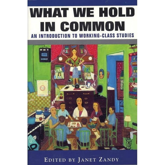 What We Hold in Common: An Introduction to Working-Class Studies (Paperback)