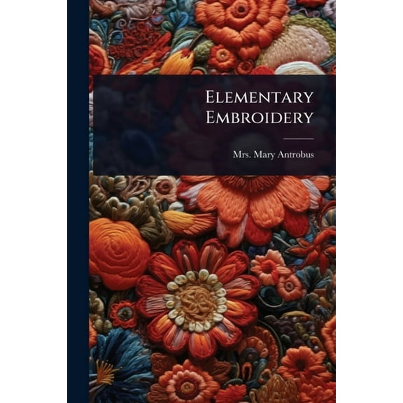 Elementary Embroidery, (Paperback)
