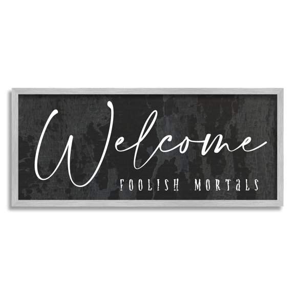 Stupell Industries Welcome Foolish Mortals Weathered Halloween Calligraphy Phrase Graphic Art Gray Framed Art Print Wall Art, Design by Daphne Polselli