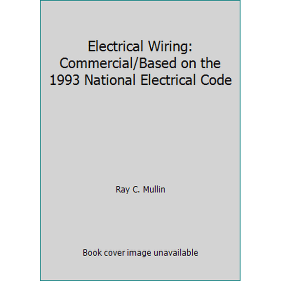 Pre-Owned Electrical Wiring: Commercial/Based on the 1993 National Electrical Code (Paperback) 0827350937 9780827350939