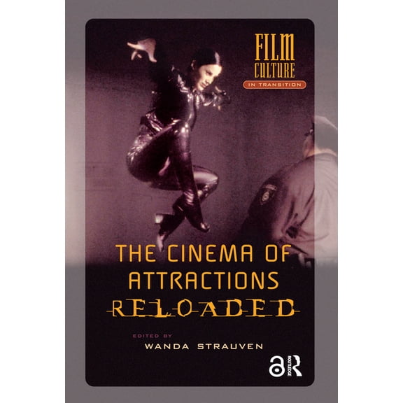 Film Culture in Transition The Cinema of Attractions Reloaded, (Paperback)
