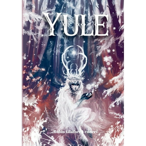 Yule Guide: For Celebrating the Winter Solstice, (Paperback)