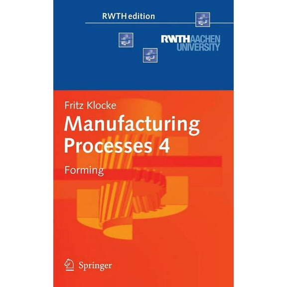 Rwthedition Manufacturing Processes 4: Forming, (Hardcover)