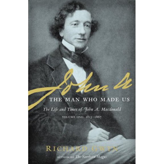 Pre-Owned John A: The Man Who Made Us (Hardcover) 067931475X 9780679314752
