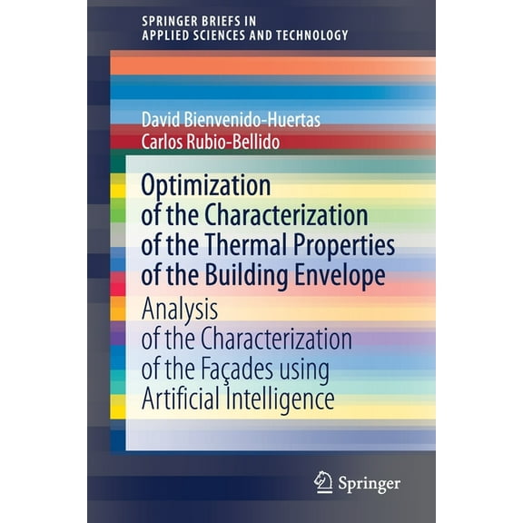Springerbriefs in Applied Sciences and T Optimization of the Characterization of the Thermal Properties of the Building Envelope: Analysis of the Characterizatio, (Paperback)