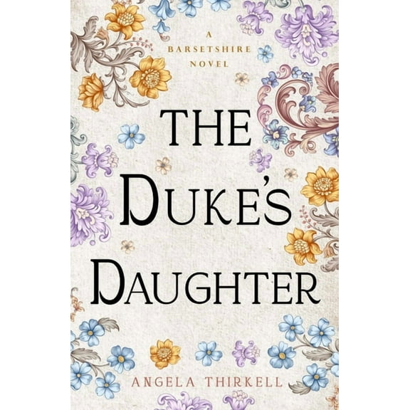 Barsetshire Novels The Duke's Daughter: Volume 20, (Paperback)