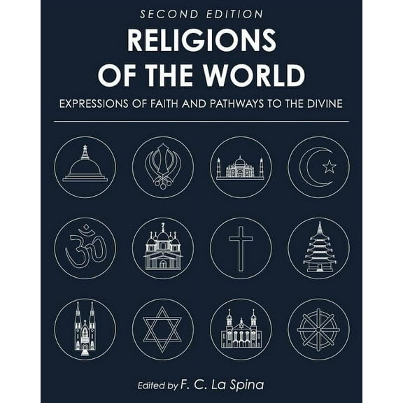 Religions of the World: Expressions of Faith and Pathways to the Divine, (Paperback)