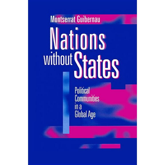 Nations Without States: Political Communities in a Global Age, (Paperback)