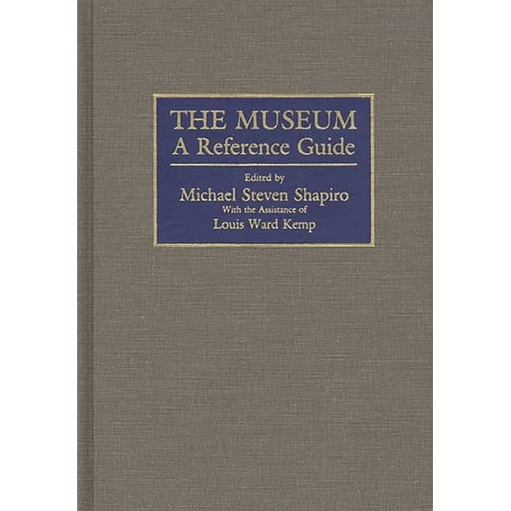 The Museum: A Reference Guide, (Hardcover)