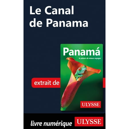 Le Canal de Panama - eBook (Best Panama Canal Tour)