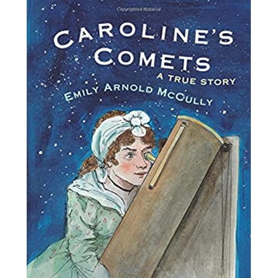 Pre-Owned Caroline's Comets: A True Story (Hardcover) 0823436640 9780823436644