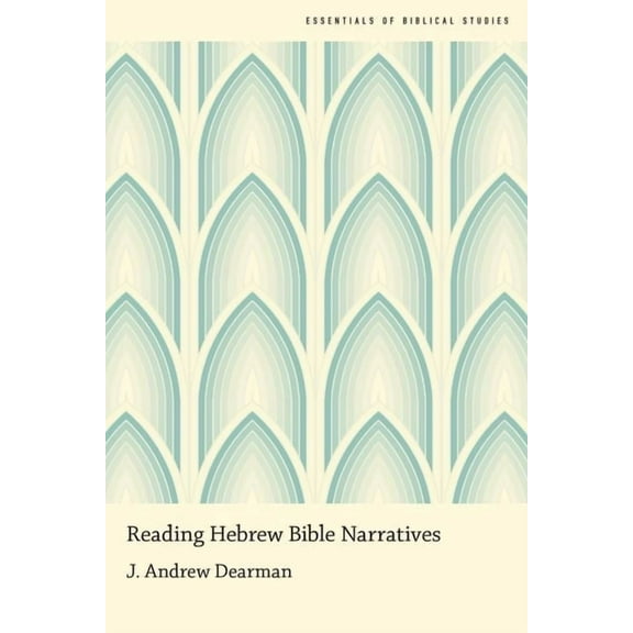 Essentials of Biblical Studies Reading Hebrew Bible Narratives, (Paperback)