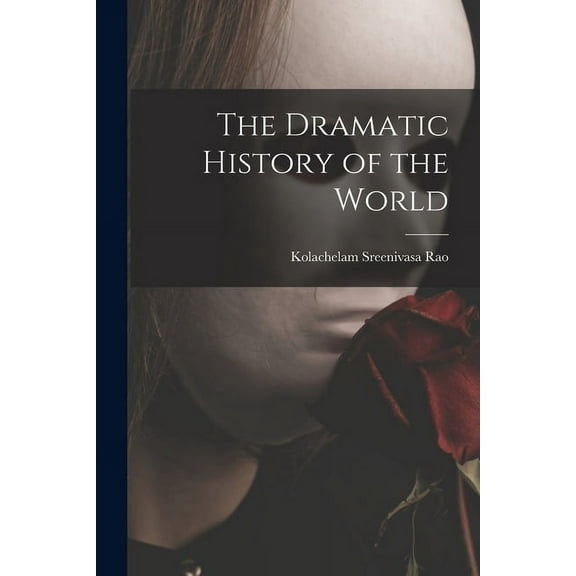 The Dramatic History of the World (Paperback)