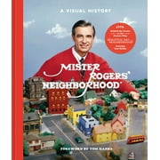 FRED ROGERS PRODUCTIONS; TIM LYBARGER; MELISSA WAGNER Mister Rogers' Neighborhood : A Visual History (Hardcover)