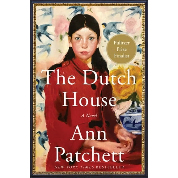 Ann Patchett: The Dutch House: A Novel (Paperback)