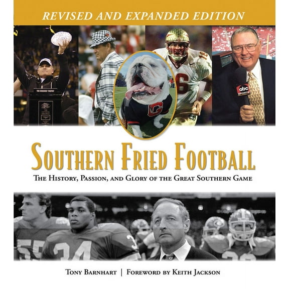 Southern Fried Football (Revised) : The History, Passion, and Glory of the Great Southern Game (Hardcover)