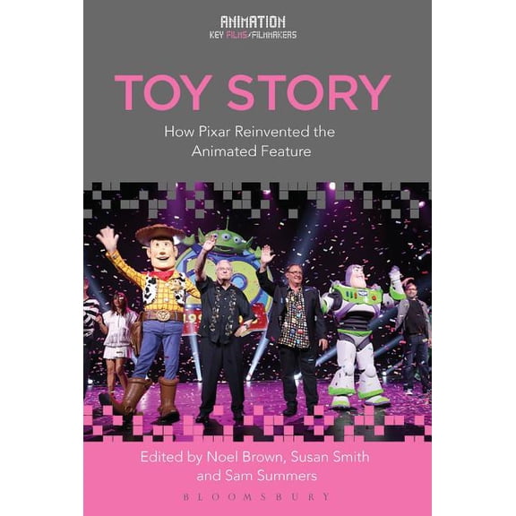 Animation: Key Films/Filmmakers Toy Story: How Pixar Reinvented the Animated Feature, (Hardcover)