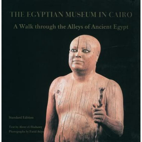 Pre-Owned Egyptian Museum In Cairo: A Walk Through the Alleys of Ancient Egypt (Hardcover) 9771721836 9789771721833
