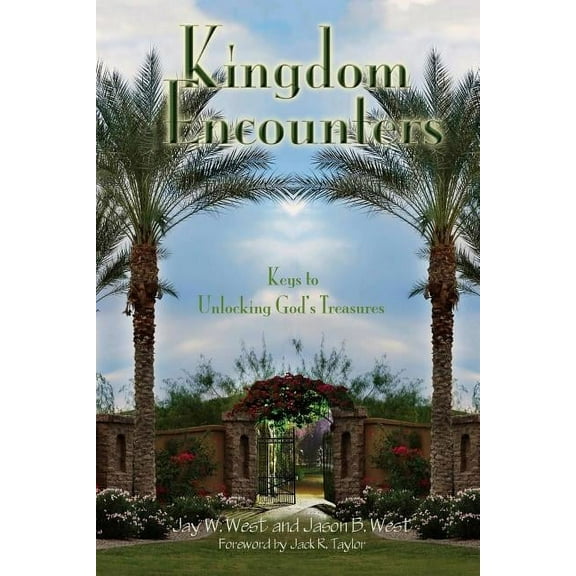 Kingdom Encounters: Keys to Unlocking God's Treasures, (Paperback)