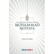 The Exemplar beyond Compare - Muhammad Mustafa (Paperback)