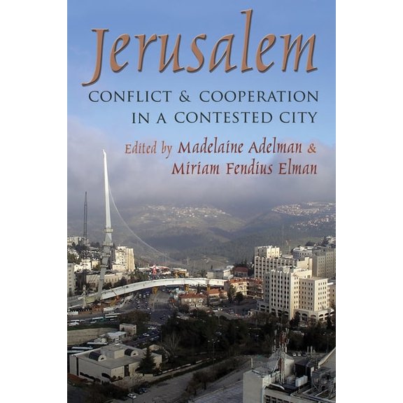Syracuse Studies on Peace and Conflict R Jerusalem: Conflict and Cooperation in a Contested City, (Hardcover)
