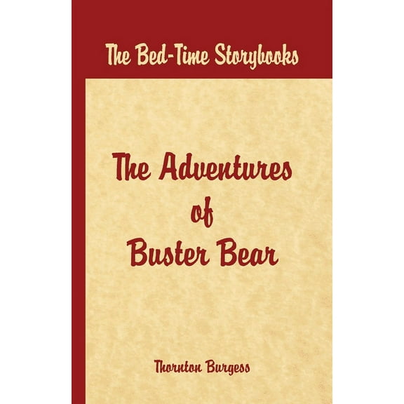 Bed Time Stories - The Adventures of Buster Bear, (Paperback)