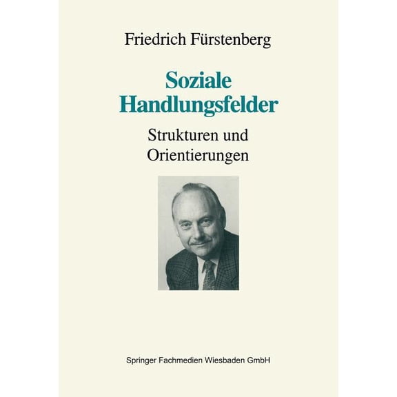 Soziale Handlungsfelder: Strukturen Und Orientierungen, (Paperback)