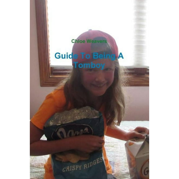 Guide To Being A Tomboy, (Paperback)