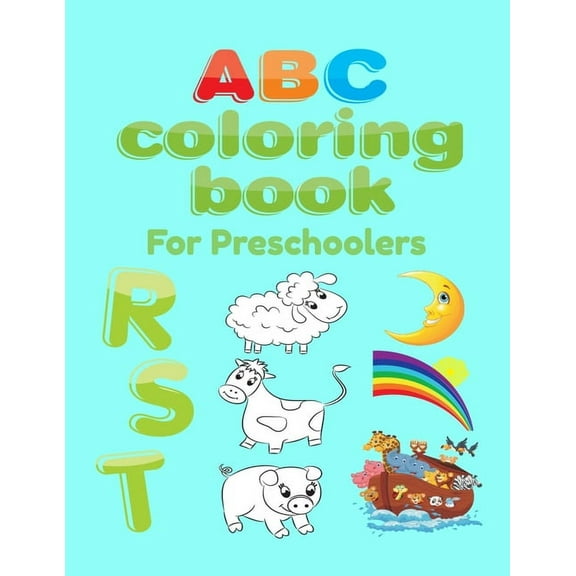 ABC Coloring Book For Preschoolers: Big Preschool Workbook abc coloring book for kids, Ages 3 - 5, Colors, Shapes, Numbers 1-10, Alphabet, Pre-Writing, Pre-Reading, Phonics, (Paperback)(Large Print)
