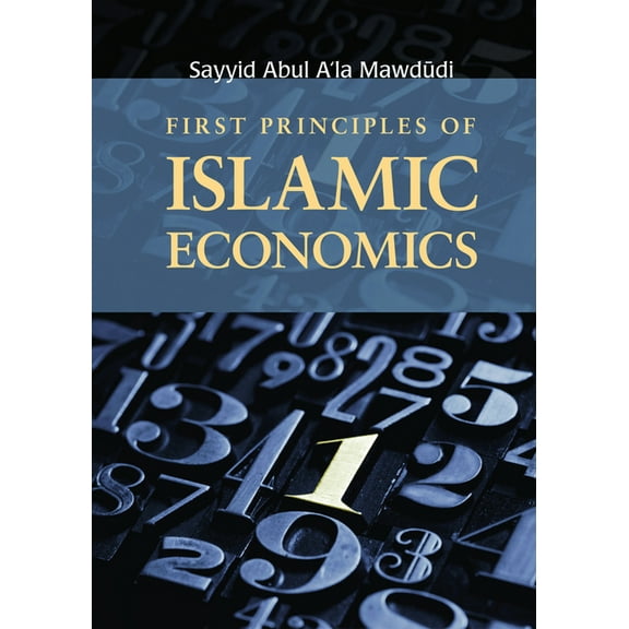 First Principles of Islamic Economics, (Paperback)