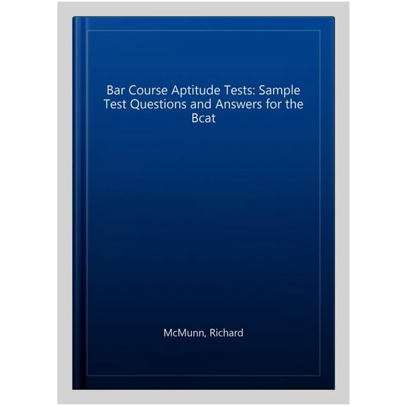Bar Course Aptitude Tests: Sample Test Questions And Answers For The Bcat