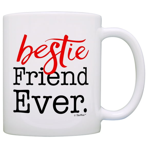 ThisWear Bestie Gifts Best Friend Ever Birthday Gifts for Friend 11 ounce Coffee Mug