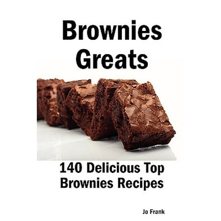 Almond Chocolate Recipe - Brownies Greats : 140 Delicious Brownies Recipes: From Almond Macaroon Brownies to White Chocolate Brownies - 140 Top Brownies Recipes