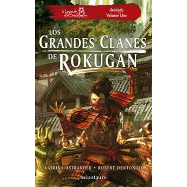 Libro Los Grandes Clanes De Rokugan: Antologia N 01 Tapa Blanda, Autor Robert Denton Iii, Editorial Minotauro Mexico