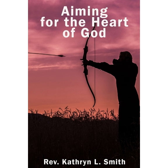 Aiming For the Heart of God, (Paperback)