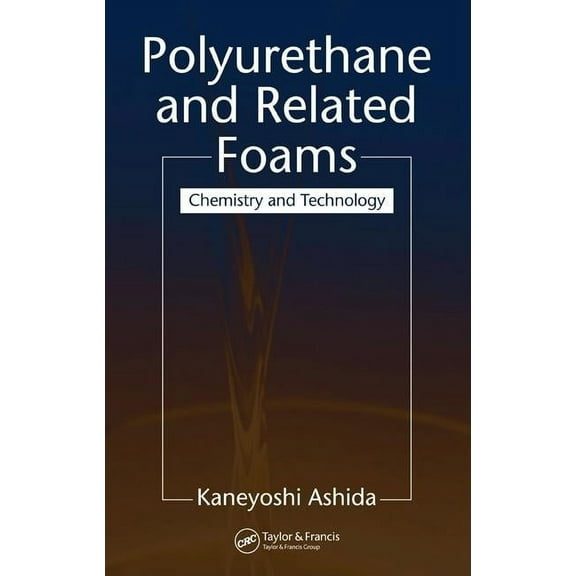 Polyurethane and Related Foams: Chemistry and Technology, (Hardcover)