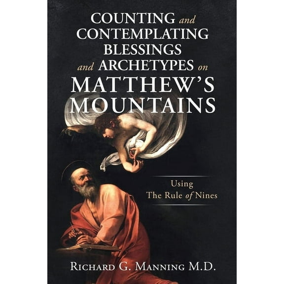 Counting and Contemplating Blessings and Archetypes on Matthew's Mountains, (Paperback)