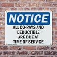 thumbnail image 4 of (2 Pack) All Co-Pays And Deductibles Are Due At Time OSHA Notice Sign 14 Inch X 10 Inch Plastic Sign, Weather Resistant, UV Protected for Workplace, Business, and Construction Site,, 4 of 8