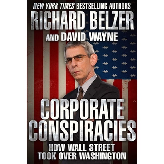 Pre-Owned Corporate Conspiracies: How Wall Street Took Over Washington (Hardcover) 1510711260 9781510711266