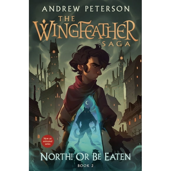 The Wingfeather Saga: North! Or Be Eaten : The Wingfeather Saga Book 2 (Series #2) (Paperback)
