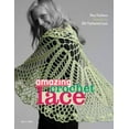 thumbnail image 1 of Pre-Owned Amazing Crochet Lace: New Fashions Inspired by Old-Fashioned Lace (Paperback) 0307339750 9780307339751, 1 of 1