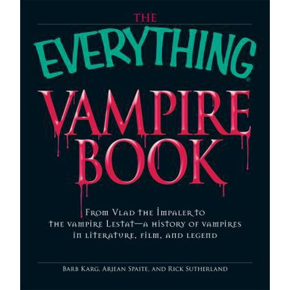 Pre-Owned The Everything Vampire Book: From Vlad the Impaler to the vampire Lestat - a history of vampires in Literature, Film, and Legend (Paperback) 1605506311 9781605506319