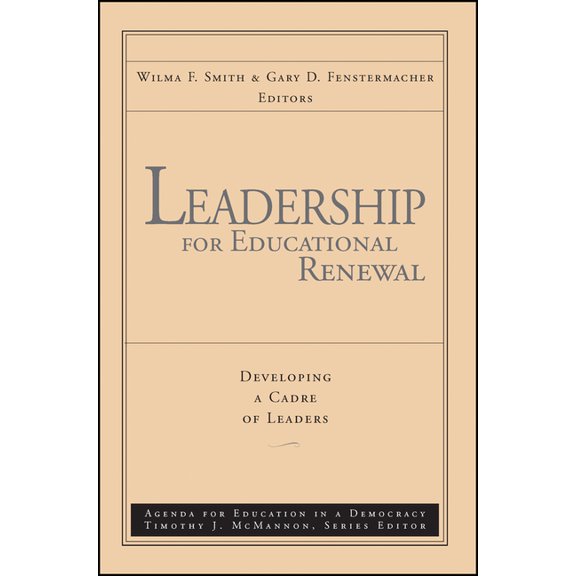 Agenda for Education in a Democracy Leadership for Educational Renewal: Developing a Cadre of Leaders, Book 1, (Paperback)