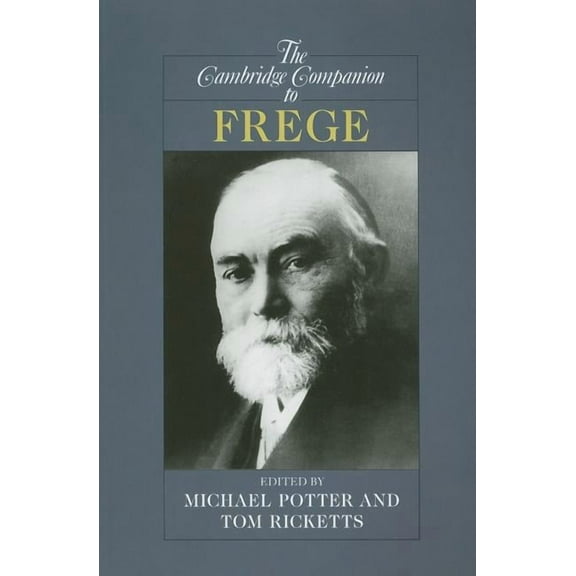 Cambridge Companions to Philosophy (Hard The Cambridge Companion to Frege, (Paperback)