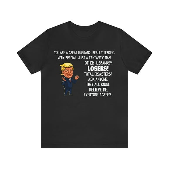 Funny Trump Shirt For Husband, Trump Supporter Gift for Husband
