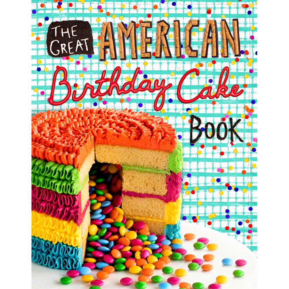The Great American Birthday Cake Book