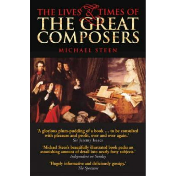 Pre-Owned The Lives and Times of the Great Composers (Paperback) 1840466790 9781840466799