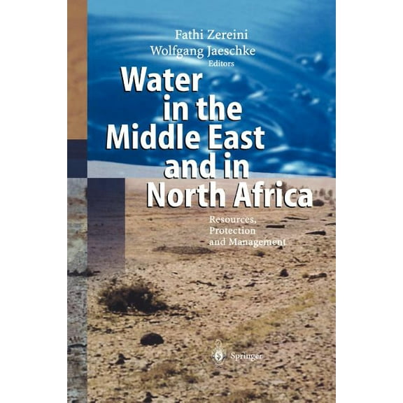 Water in the Middle East and in North Africa: Resources, Protection and Management, (Paperback)