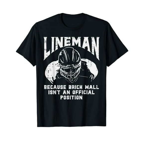 American Football Lineman Brick Wall Funny Quote Men Boys T-Shirt